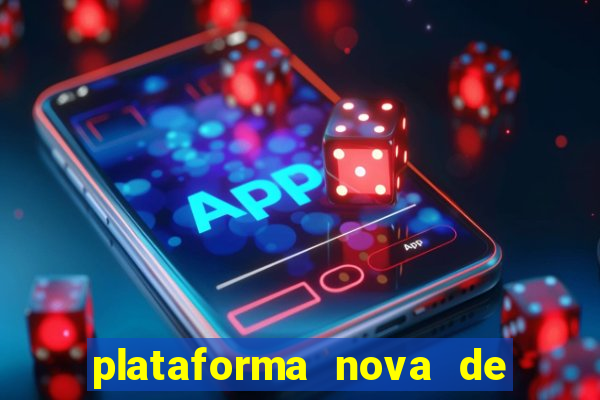 plataforma nova de jogo pagando